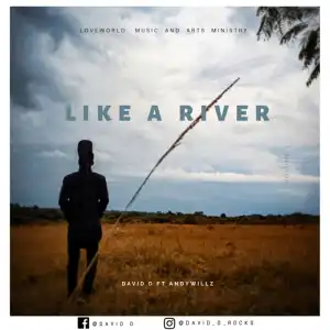 David D - Like a river ft. AndyWillz